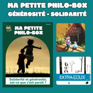 Ma Petite Philo Box SOLIDARITE - GENEROSITE / 5-8 ans