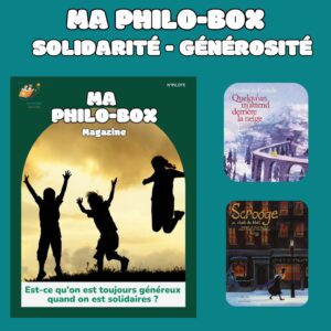 Ma Philo-Box SOLIDARITE - GENEROSITE / 9-12 ans